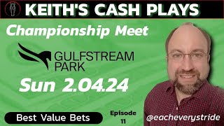 KEITHs CASH PLAYS Episode 11  GULFSTREAM PARK  FREE PICKS  2424 [upl. by Dorca]