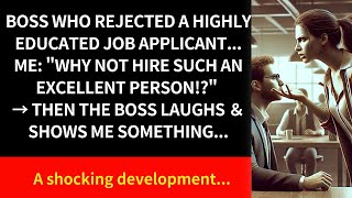 Boss who rejected a highly educated job applicant Me Why not hire such an excellent person [upl. by Anhaj]