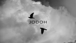 JODOH  HAN BYUL OFFICIAL LYRIC VIDEO HELLO JODOH [upl. by Tocci]