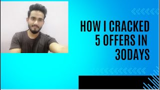 How i Cracked 5 offers in 30 days [upl. by Ardnekal]