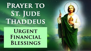 Miracle Prayer to St Jude Thaddeus for Swift Financial Blessings [upl. by Lonny]