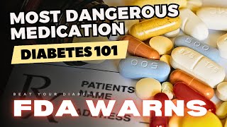 Most Dangerous Medication for Diabetics FDA Warns [upl. by Yerocaj]