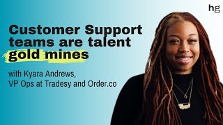 Turn your startups customer support team into a talent bench with Kyara Andrews VP Ops at Tradesy [upl. by Cherilynn415]