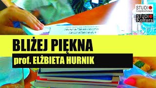 Bliżej piękna  sztuka dla wszystkich  prof UJD Elżbieta Hurnik [upl. by Garland815]