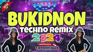 BUKIDNON  TECHNO REMIX  PARTY 2024 DJ REDERN MARK [upl. by Fredela]