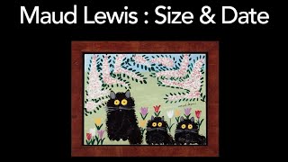 Maud Lewis Size and Date [upl. by Akinahs]