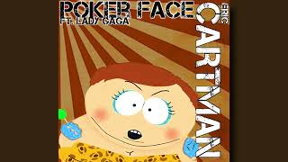 Poker Face HD  Eric Cartman [upl. by Jaf317]