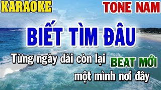 Karaoke Biết Tìm Đâu Tone Nam  84 [upl. by Ulu]