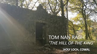 Tom nan Ragh The Hill of the King  Holy Loch South Cowal Argyll [upl. by Zerlina]