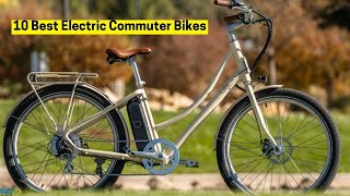 10 Best Commuter electric bikes 2024 [upl. by Hazlett]