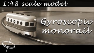 148 scale model of Gyroscopic monorail [upl. by O'Rourke]