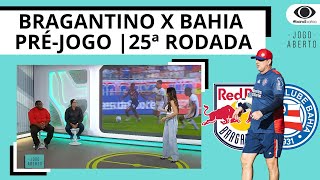 BRAGANTINO X BAHIA  PRÉJOGO 25ª RODADA DA SÉRIE A [upl. by Lledraw]