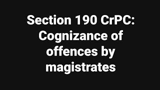 Sec 190 CrPC Cognizance of offences by magistrates [upl. by Erret265]