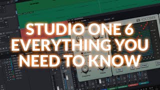 Studio One 6  Everything You Need To Know [upl. by Pegasus]