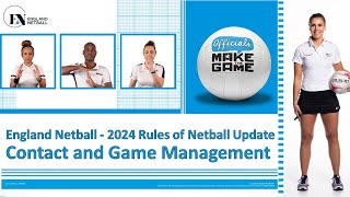 England Netball – 2024 Rules of Netball  Contact and Game Management Webinar General Release [upl. by Adrian822]