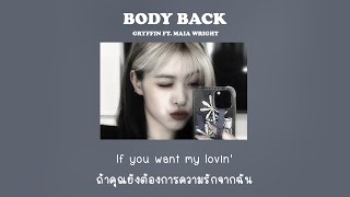 Body Back Acoustic  Gryffin ft Maia Wright แปลไทย [upl. by Markson]