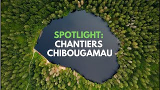 Spotlight Chantiers Chibougamau [upl. by Einnok]