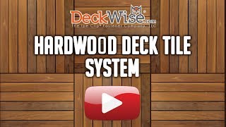 DeckWise® Hardwood Deck Tile Systems [upl. by Eilyak]