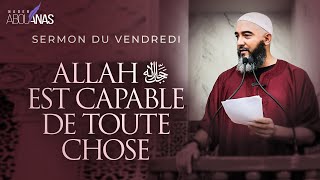 ALLAH ﷻ EST CAPABLE DE TOUTE CHOSE  NADER ABOU ANAS [upl. by Yor]