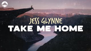 Jess Glynne  Take Me Home  Lyrics [upl. by Anotal]