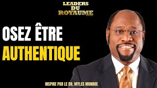 OSEZ ETRE AUTHENTIQUE  CONSEILS DU DR MYLES MUNROE [upl. by Adianez48]