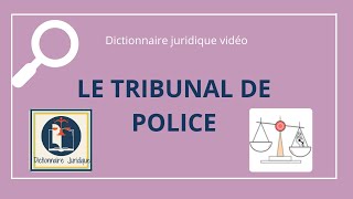 TRIBUNAL de POLICE en droit pénal 🔤 [upl. by Gnort]