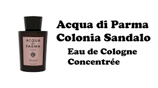 Acqua di Parma Colonia Sandalo Eau de Cologne Concentrée review [upl. by Nanor]