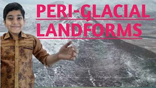 PeriGlacial Landformsperi glacial processes Erosional and depositional landforms [upl. by Dwan530]