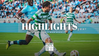 Highlights  Celtic 43 Man City  7 goal thriller in North Carolina 23724 [upl. by Wsan]