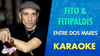 FitoampFitipaldis  Entre Dos Mares KARAOKE  Cantoyo [upl. by Eillod]