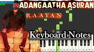 Adangaatha Asuran Song Keyboard Notes  Full Video  AR Rahman  Dhanush  Raayan [upl. by Odnomar]