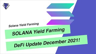 Solana Yield Farming Update December 2021 [upl. by Stan]