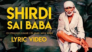 Shirdi Sai Baba  Lyric Video  G V Prakash Kumar  Di Jaan Jaya Wahi [upl. by Dirrej]