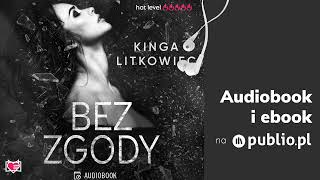 Bez zgody Kinga Litkowiec Audiobook PL [upl. by Adnerak]