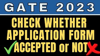 GATE 2023 Check Whether Your Application Form is Accepted or Not  Corrections in Application Form [upl. by Eiznekcm]