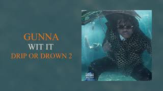 Gunna  Wit It Official Audio [upl. by Brunelle886]