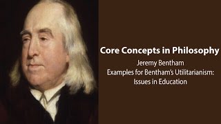 Jeremy Bentham Introduction  Utilitarianism Examples Education  Philosophy Core Concepts [upl. by Aivatnahs63]