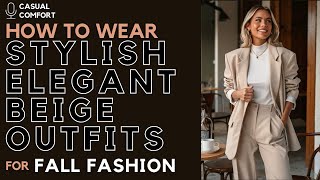 How to Wear Beige Stylish Outfits That Make a Statement  2024 Fashion Trends [upl. by Kipp]