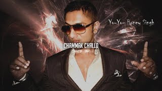 Chammak Challo Sped Up Yo Yo Honey Singh amp J Star [upl. by Lewanna]