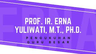 Profil Profesor Ir Erna Yuliwati PhD [upl. by Brina]