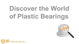 igus® Webinar Discover the World of Plastic Bearings [upl. by Dhiren]