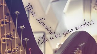 Elle a les yeux revolver  Marc Lavoine  covered on pedal harp [upl. by Rhodie905]