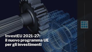 Fondi europei 202127 cosa prevede InvestEU [upl. by Swamy]