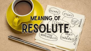 What is the meaning of Resolute [upl. by Prevot]