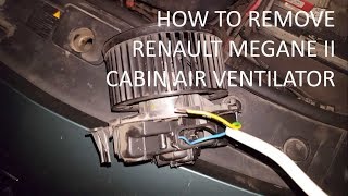 How to remove Renault Megane 2 Cabin air ventilator [upl. by Merari]