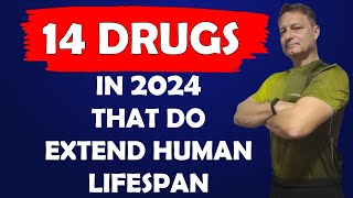 14 Current Drugs that Increase Human Lifespan Longevity [upl. by Essa]