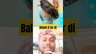 Balam ji jor di song balamjichordi songs trainding shorts [upl. by Airehs]