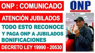 ONP  Todo esto reconoce y paga ONP a jubilados BONIFICACIONES Y DEVENGADOS SE DAN CON LEY [upl. by Labotsirc]