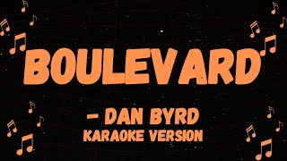 BOULEVARD KARAOKE VERSION BY DAN BYRD [upl. by Anert729]