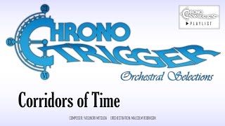 Chrono Trigger  Corridors of Time Orchestral Remix [upl. by Laeynad]